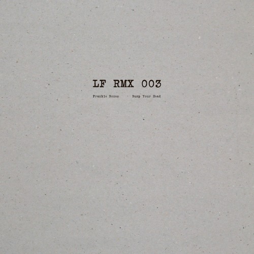 LFRMX003 - A - Frankie Bones - Bump Your Head (Len Faki Hardspace Mix)
