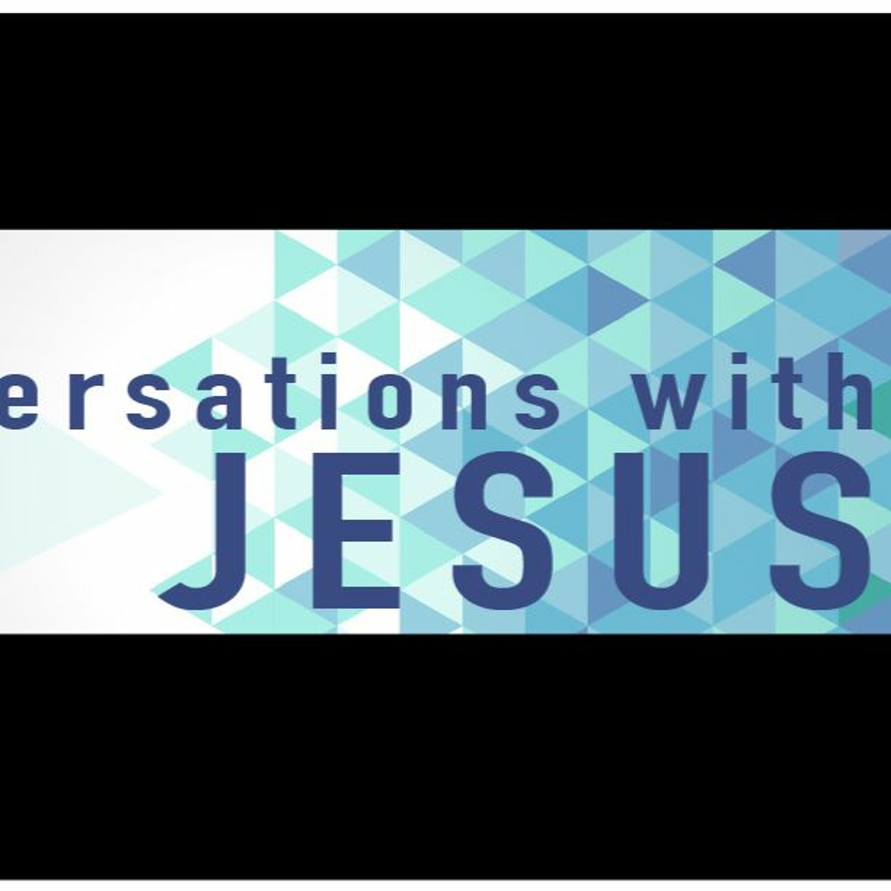 Conversations with Jesus -  Woman of Samaria (Paul Johnson) 15th October 2017 episode artwork