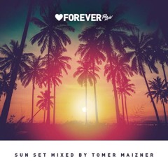 Tomer Maizner - Special Sunset Mix for Forever Tel-Aviv 11th anniversary (Deep House)