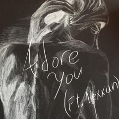 Adore you ( ft. Alexxan )