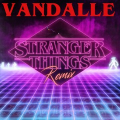 Vandalle - Stranger Things (Remix)