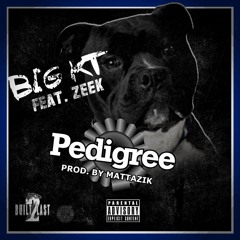 Pedigree - Big KT ft. Zeek prod. by Mattazik