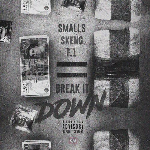 Break It Down - Smalls Ft. Skeng & F.1
