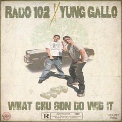 What Chu Gon Do Wid It Ft Yung Gallo