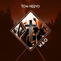 TOM NEEVO x WAO
