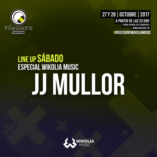 07. JJ Mullor - Maxima FM In Sessions Especial Wikolia Music (28 Oct. 2017)