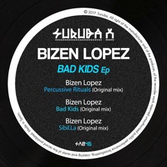 Bizen Lopez - Bad Kids (Original Mix). SURUBAX046