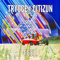 Trygge x Citizun - Feel