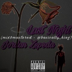 Last Night (mix&mastered by @basically_king)