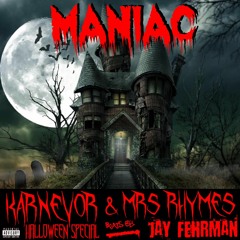 (15+) Maniac - Karnevor & Mrs Rhymes - Prod By Jay Fehrman