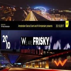 Live Guest Mix For Frisky Radio @ W Hotel Lounge Amsterdam, A.D.E