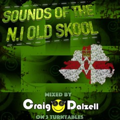 Sounds Of The N.I Old Skool : Mixed By Craig Dalzell On 3 Turntables