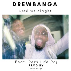 Until We Alright feat. Rexx Life Raj