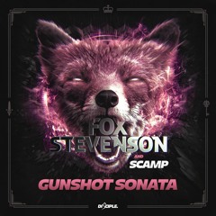 Fox Stevenson & Scamp - Gunshot Sonata