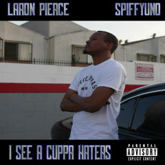 I See a Cuppa Haters (Feat. SpiffyUNO)