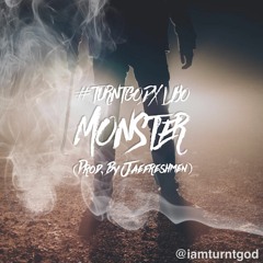 #TURNTGOD Ft Liyo - Monster (Prod. By Jaefreshmen)