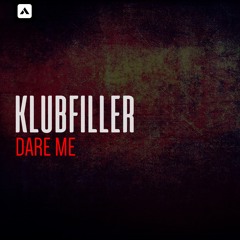 Klubfiller - Dare Me