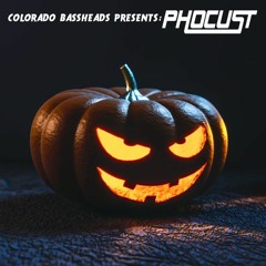 Colorado Bassheads Presents: Phocust