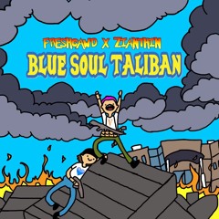Zianthin x Fresh Gawd - Blue Soul Taliban [Prod. Lil South]