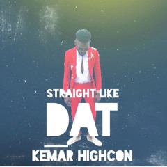 Kemar Highcon - Straight Like That