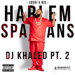 (Harlem Spartans) Loski x Bis - DJ Khaled Pt. 2 (Original) #Exclusive