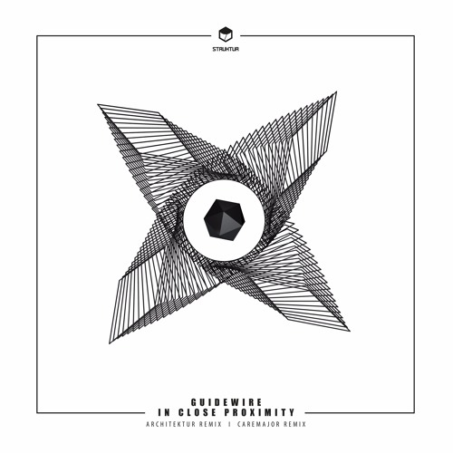 STRUK015 Guidewire - In Close Proximity (EP) Remix By Architektur I Caremajor