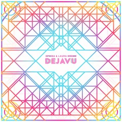 Ephixa & Laura Brehm - Deja Vu