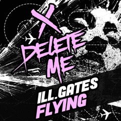 ILL GATES ft. Stephan Jacobs +Jackie Rain- Flying (Delete Me Remix)