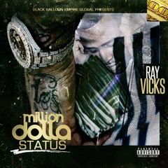 RAY VICKS- Million Dolla Status