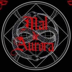 Mal de Aurora: La Historia - Voz y Texto: SaRa ArriOla