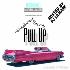 Pull Up - MillionDollaMear x Bart