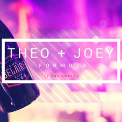 THEO + JOEY - Formula [J Hus Cover]