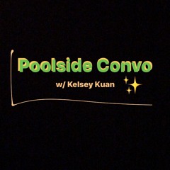 Poolside Convo (Kelsey Kuan Remix)