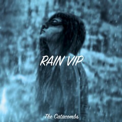 The Catacombs - Rain (VIP)