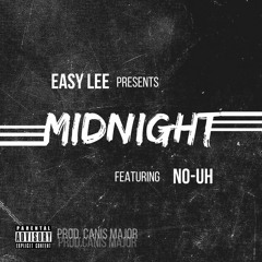 Easy Lee x No-Uh "MIDNIGHT" (Prod. Canis Major)