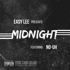 Easy Lee x No-Uh "MIDNIGHT" (Prod. Canis Major)