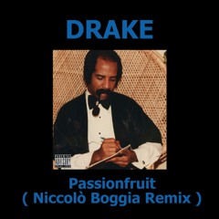 Drake - Passionfruit - ( Niccolò Boggia Remix )