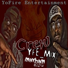'CREW' YFE_MIX By: MAYHAM of YFE
