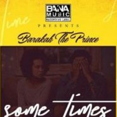 Baraka da Prince - Sometimes