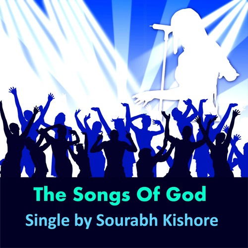 Stream The Songs Of God, Songs Of Love: Christian Pop Songs English;  Sourabh Kishore Pop Rock For Humanity by Pop Rock For Humanity | Listen  online for free on SoundCloud