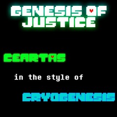 GENESIS OF JUSTICE (CEARTAS in the style of CRYOGENESIS)