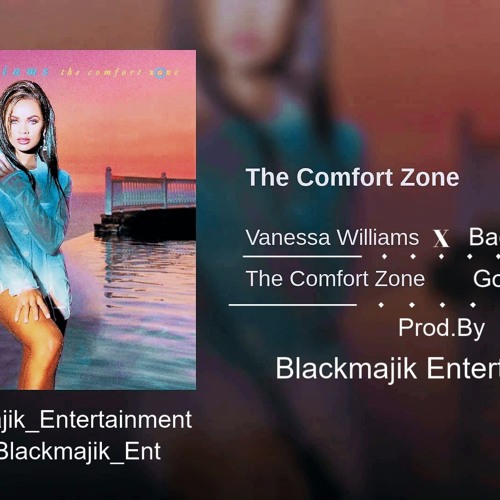 Byb X Vanessa Williams Comfort Zone By Blackmajik Entertainment