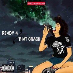 TRC-Ready4ThatCrack -Pull Up Le Stick - Shecklee Aka Bbk ft Quickmoney Profecy