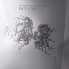 You Have To Believe We Are Tragic