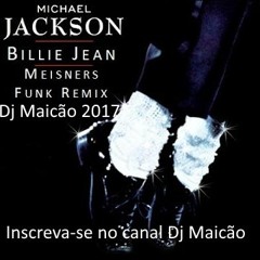 Funk The Brasil Michael Jackson Billi Jean Dj Maicão Remix 2017