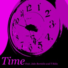 Time (feat. T Reks And Jake Bartolin)