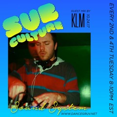 Sub-Culture Sound System - 052 (KLM Guest Mix)