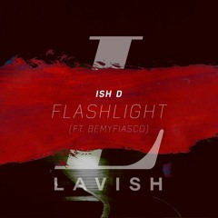 Ish D - Flashlight ft. BeMyFiasco