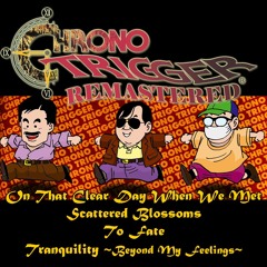 099-Chrono Trigger - Scattered Blossoms (Scattering Blossoms - 散りゆく華)