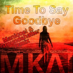 MKΛI - Time To Say Goodbye (Manicoel & Groundshatter remix)